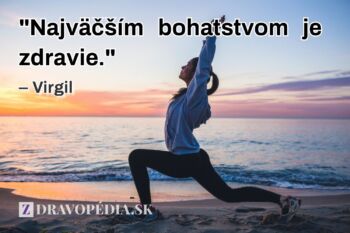 Najväčším bohatstvom  je zdravie