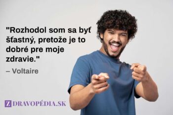 Rozhodol som sa byť štastný, pretože je to dobré pre moje zdravie.