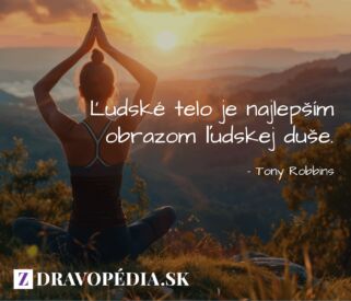 Ľudské telo je najlepším odrazom ľudskej duše.