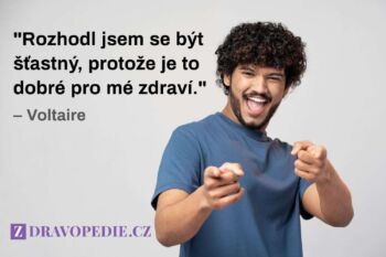 Rozhodl jsem se být šťastný, protože je to dobré pro mé zdraví.