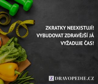Zkratky neexistují! Vybudovat zdravější já vyžaduje čas!